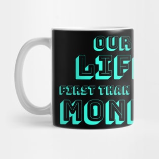 FIRST LIFE THAN MONEY 4 Mug